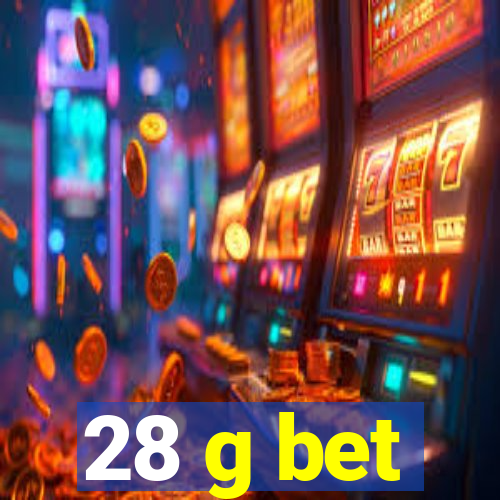 28 g bet